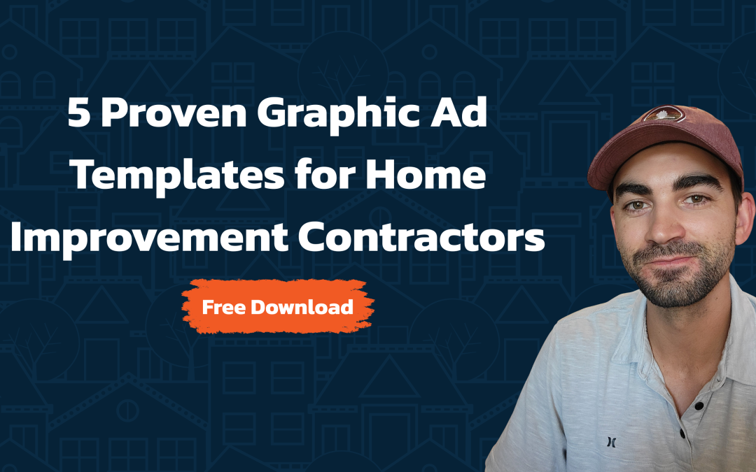 5 Proven Graphic Ad Templates for Home Improvement Contractors